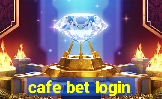 cafe bet login